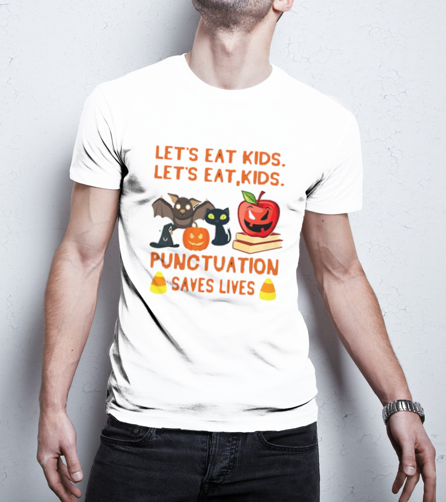 Let's Eat Kids Let's Eat, Kids Punctuation Saves Lives Halloween Bat Cat Pumpkin Apple Candy Corn T-Shirt