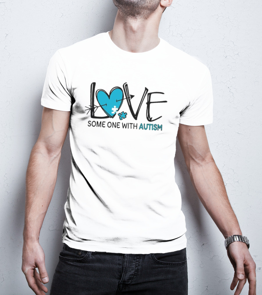 LOVE Some One With AUTISM Blue Puzzle Heart T-Shirt
