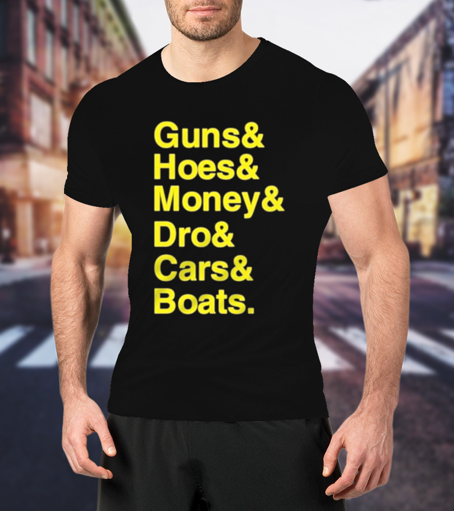 Guns Hoes Money Dro Cars Boats Ryan Long T-Shirt