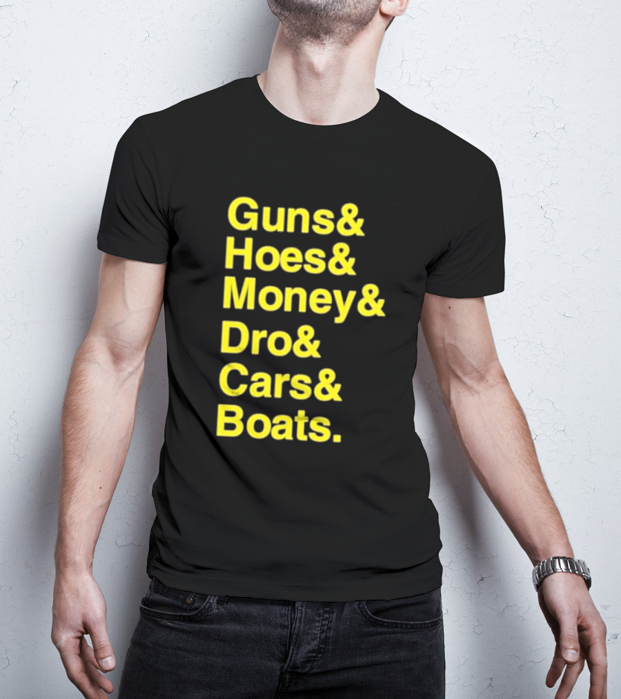 Guns Hoes Money Dro Cars Boats Ryan Long T-Shirt
