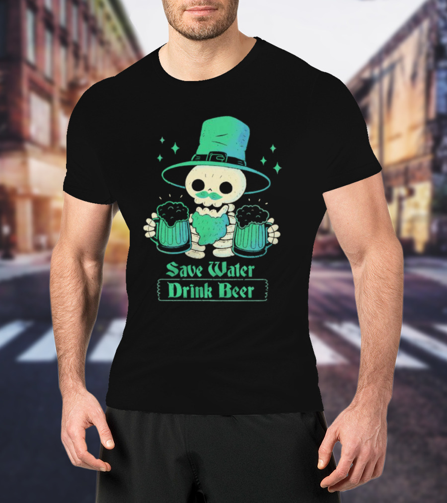 Save Water Drink Beer Happy Patrick Day Skeleton Leprechaun With Mugs T-Shirt