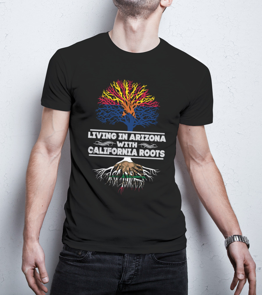 Arizona Living Enhanced By Vibrant California Heritage Roots T-Shirt