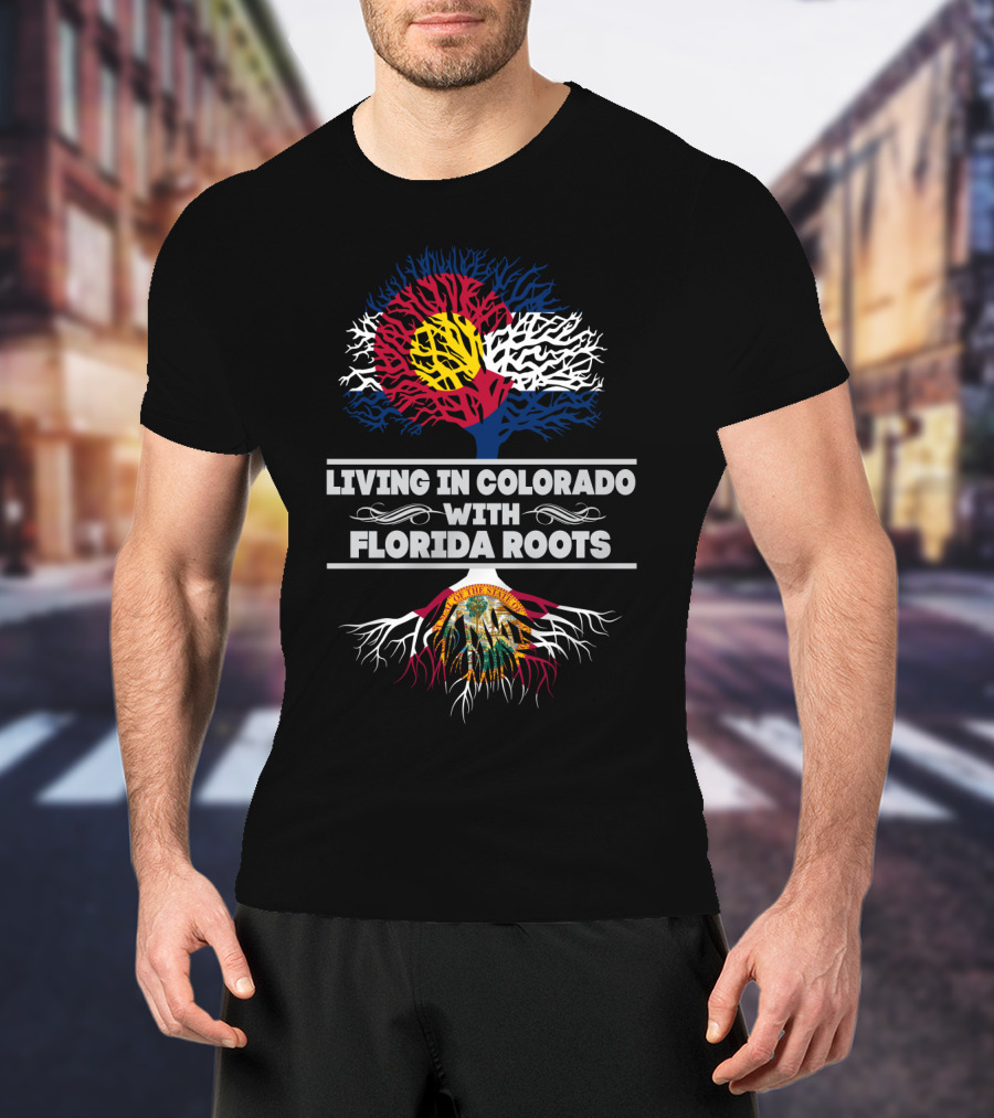 Living In Colorado With Florida Roots Featuring Colorado Flag Tree And Florida State Seal Roots T-Shirt