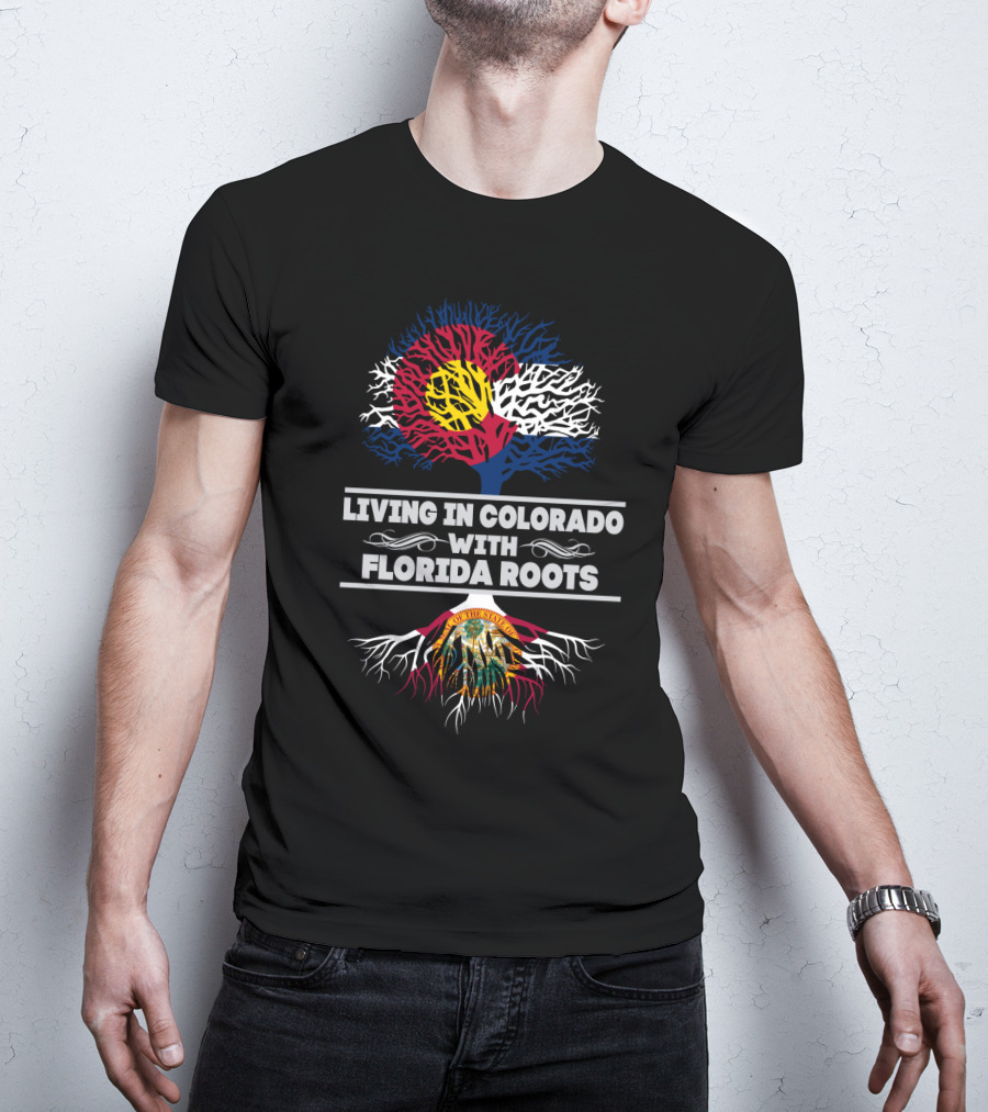 Living In Colorado With Florida Roots Featuring Colorado Flag Tree And Florida State Seal Roots T-Shirt