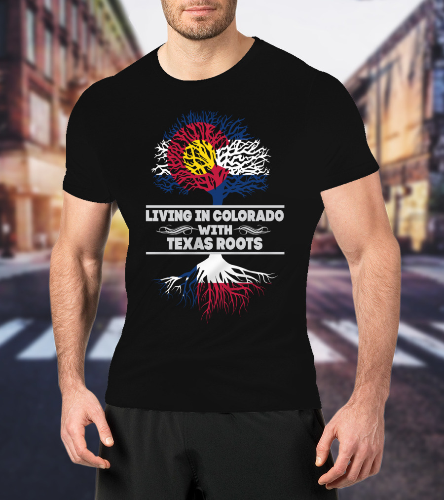 Colorado Flag Tree And Texas Roots Connection T-Shirt