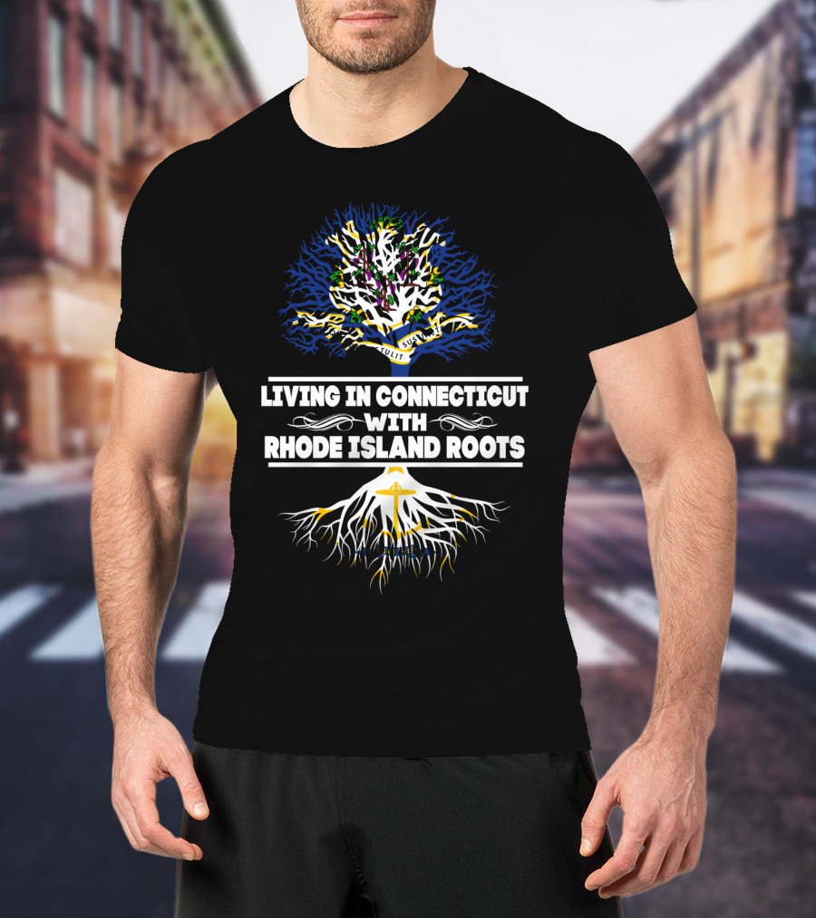 Living In Connecticut With A Tree Design Celebrating Rhode Island Roots Featuring Anchor And Hope T-Shirt