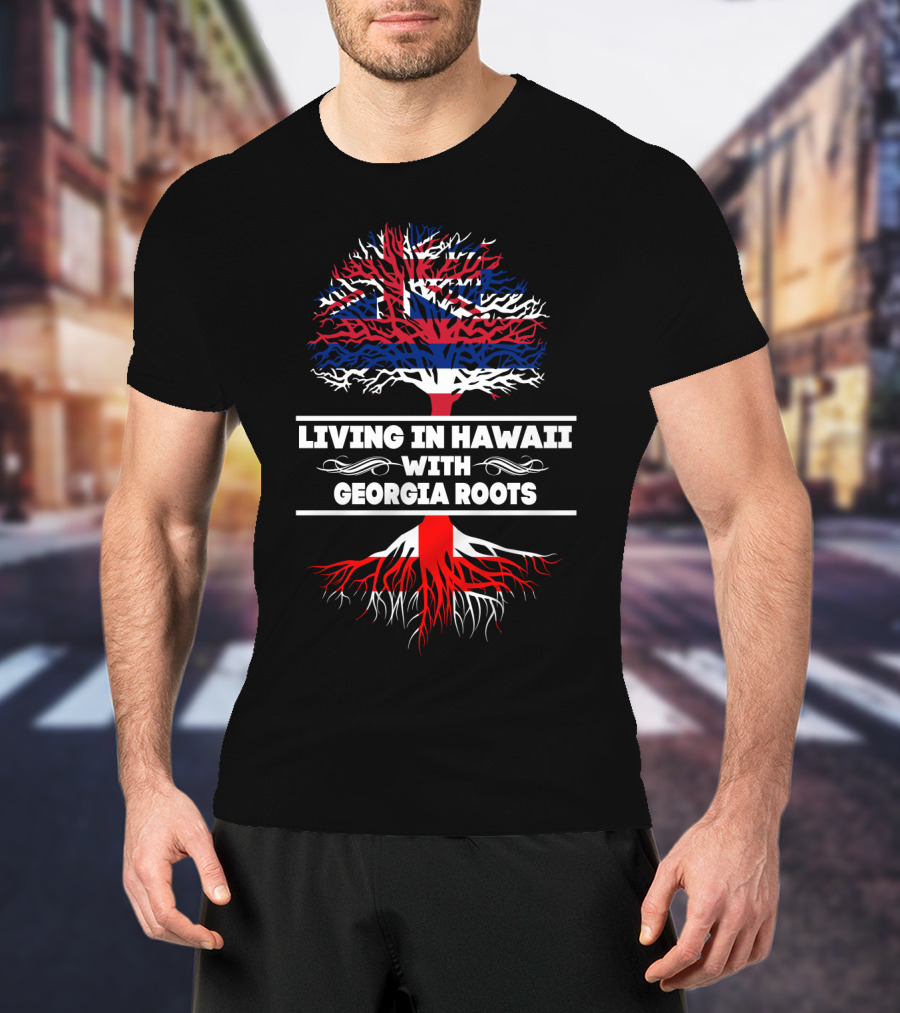 Living In Hawaii With Georgia Roots Pride Tree With Hawaiian Flag Elements T-Shirt