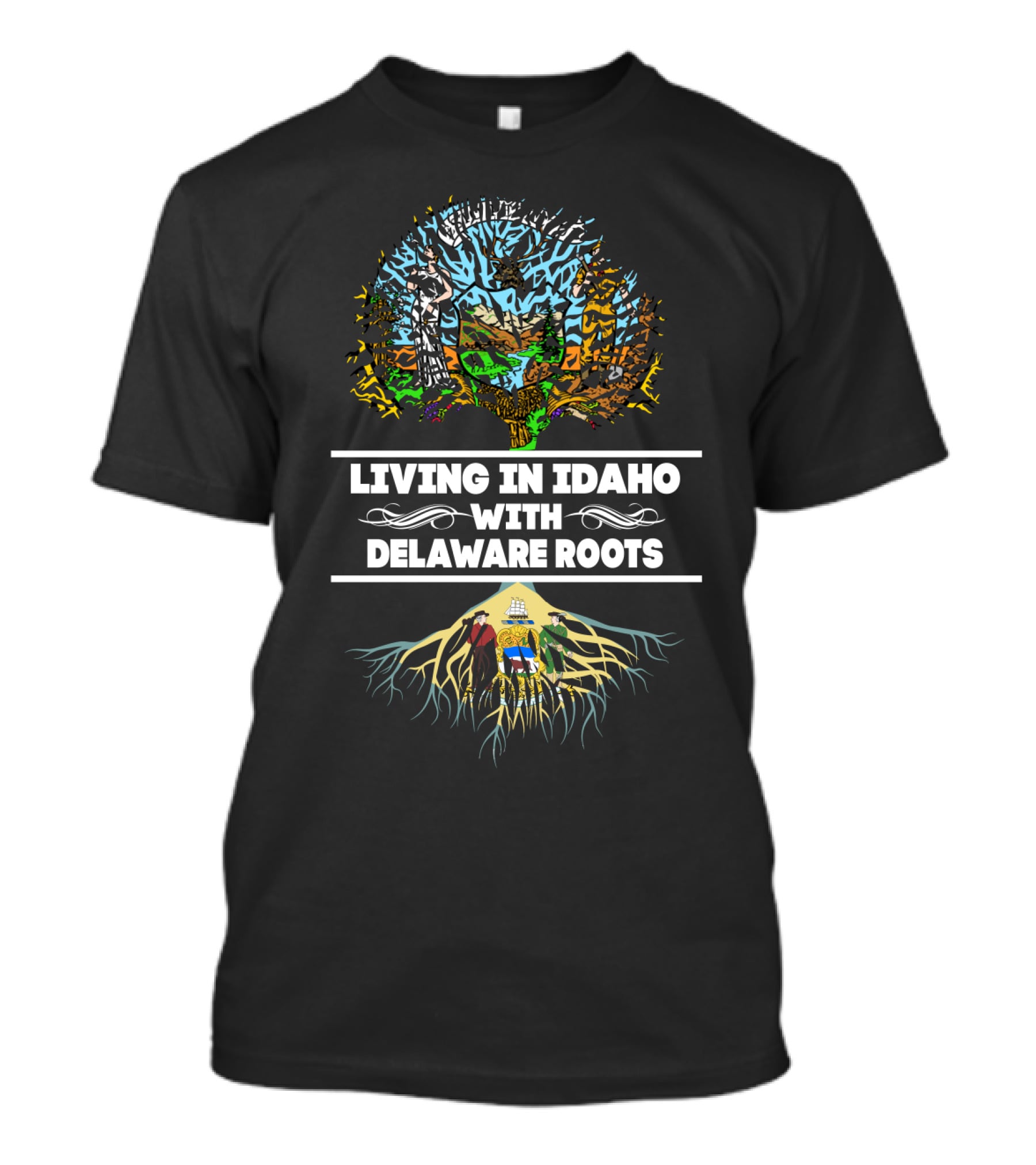 Living In Idaho With Delaware Roots Colorful Tree Background And Roots T-Shirt