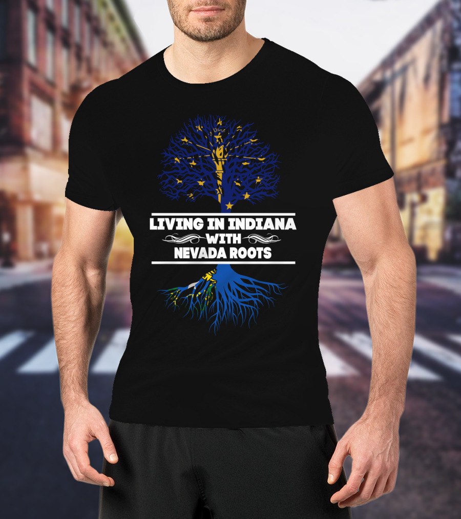 Living In Indiana Proudly Displaying Nevada Roots With Tree Symbolism T-Shirt