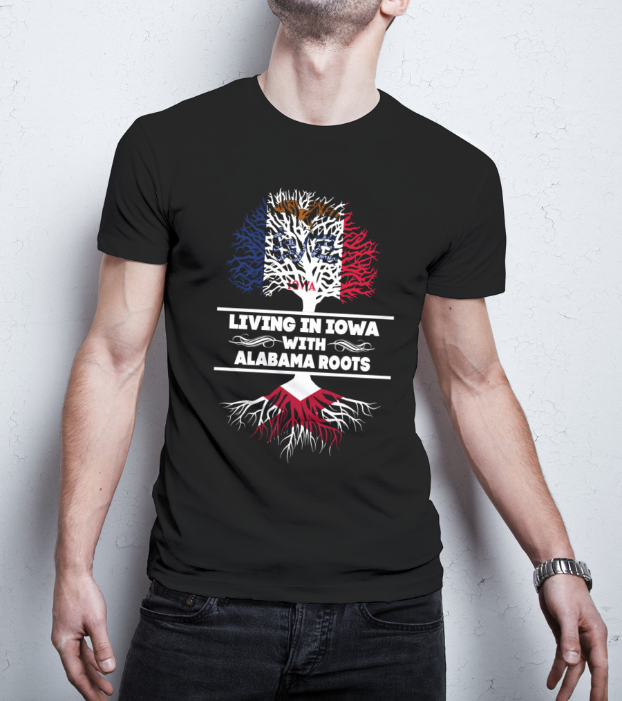 Living In Iowa With Alabama Roots Featuring Iowa Flag Tree And Red Alabama Roots T-Shirt