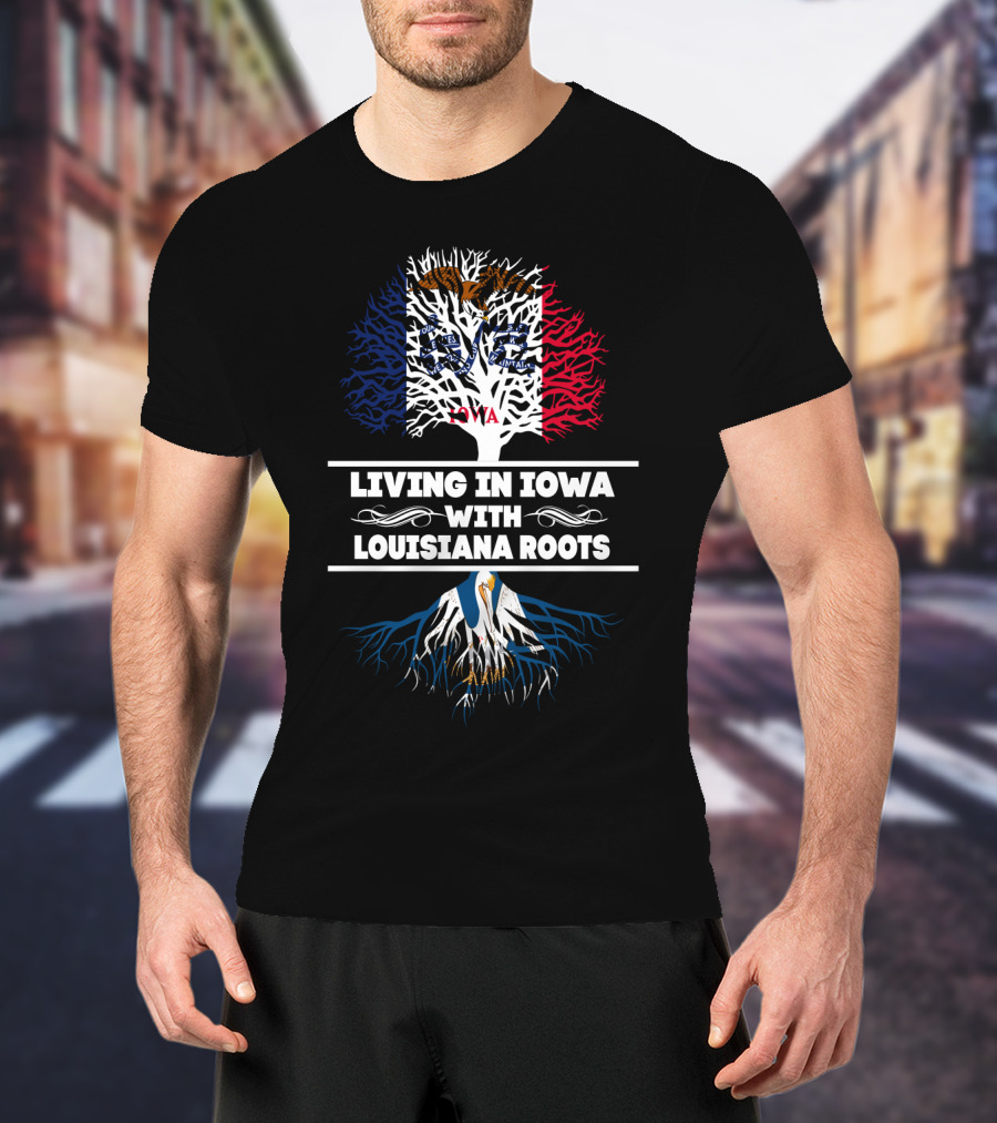 Iowa And Louisiana State Flags Tree Design: Living In Iowa With Louisiana Roots T-Shirt