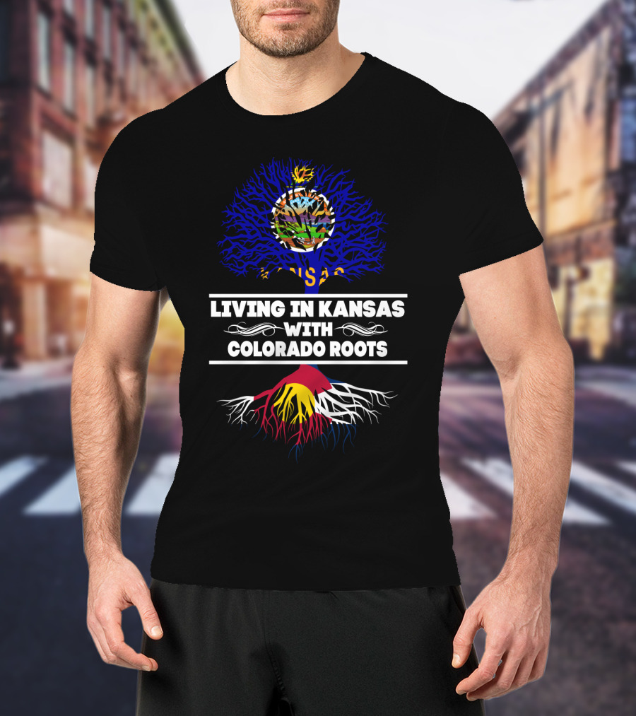 Living In Kansas With Colorado Roots State Tree And Flag T-Shirt