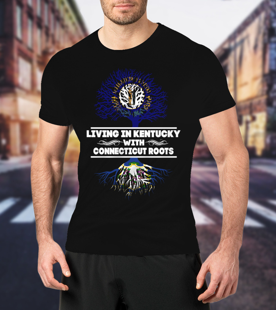Living In Kentucky With Connecticut Roots State Flag Tree T-Shirt