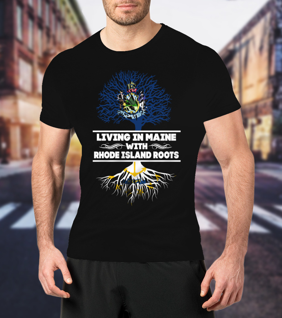 Maine Residency With Deep Rhode Island Heritage Symbolized By Tree T-Shirt