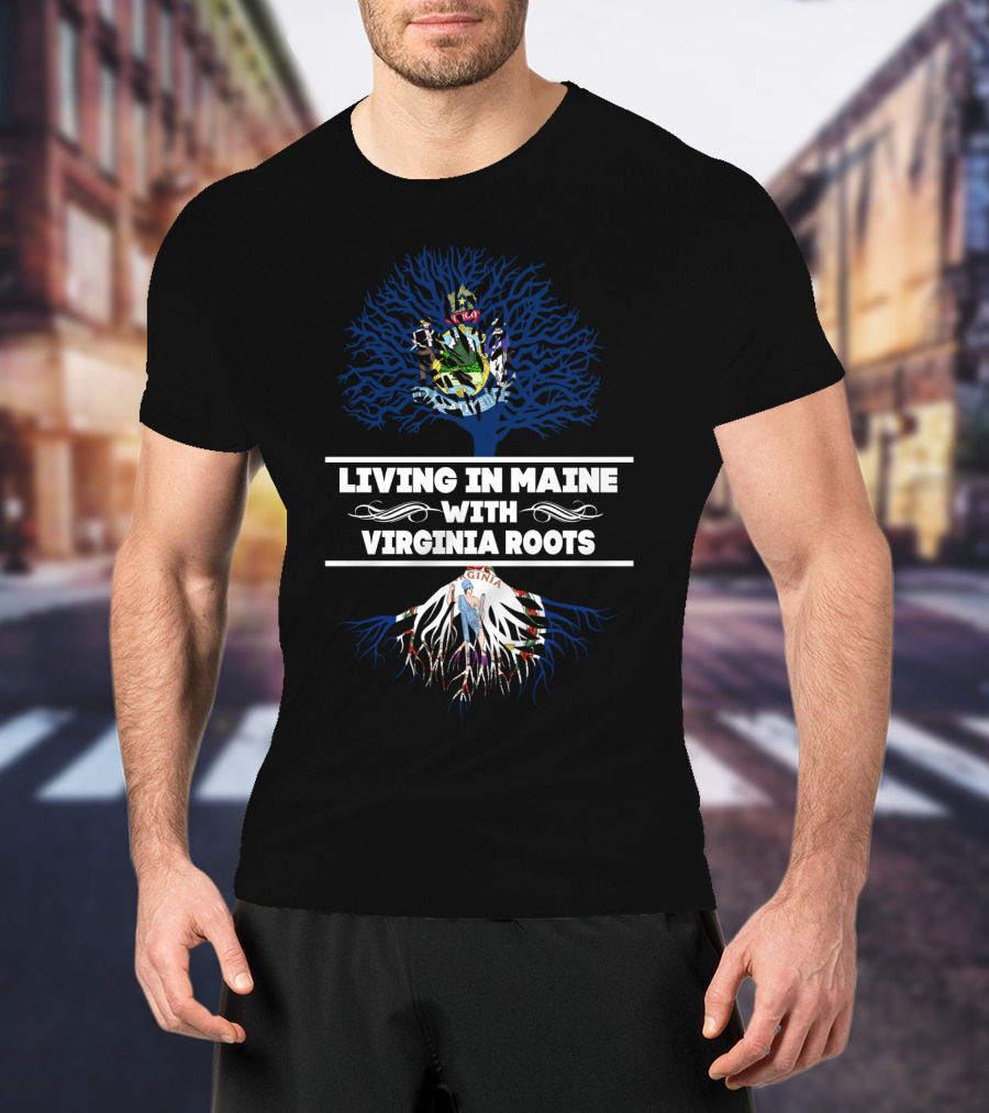 Living In Maine With VIRGINIA Roots Tree Design Featuring State Crests T-Shirt