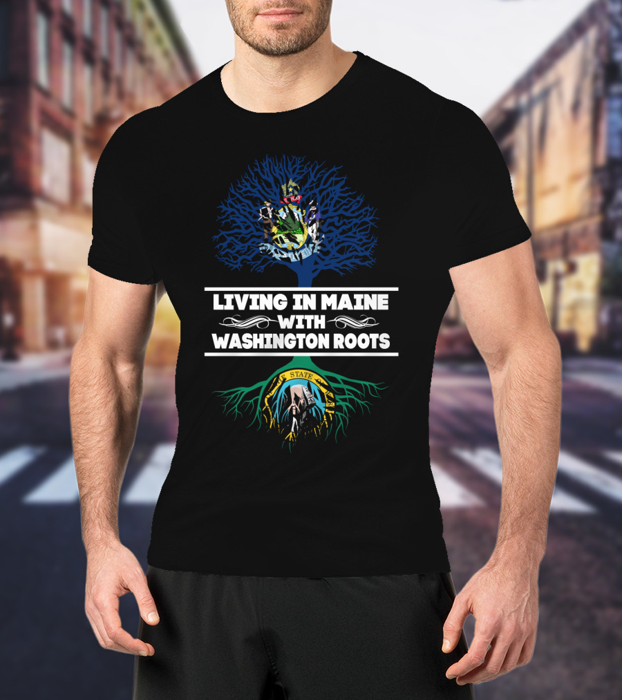 Maine Living With Washington Heritage - Maine Tree And Washington State Symbols T-Shirt