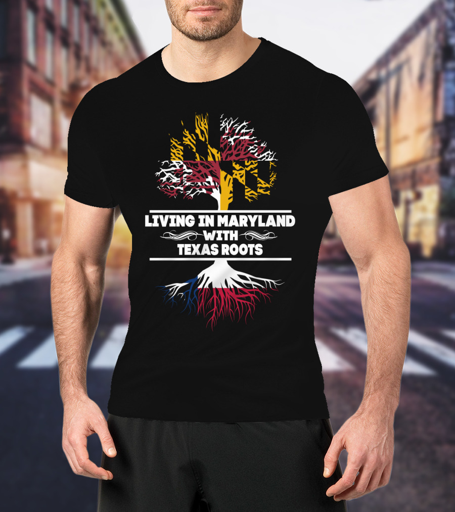 Living In Maryland With Texas Roots Flag-Inspired Tree T-Shirt