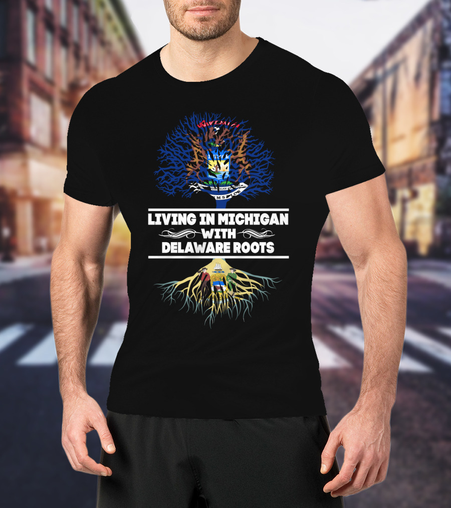 Living In Michigan Embracing Heritage With Delaware Roots And State Seals T-Shirt