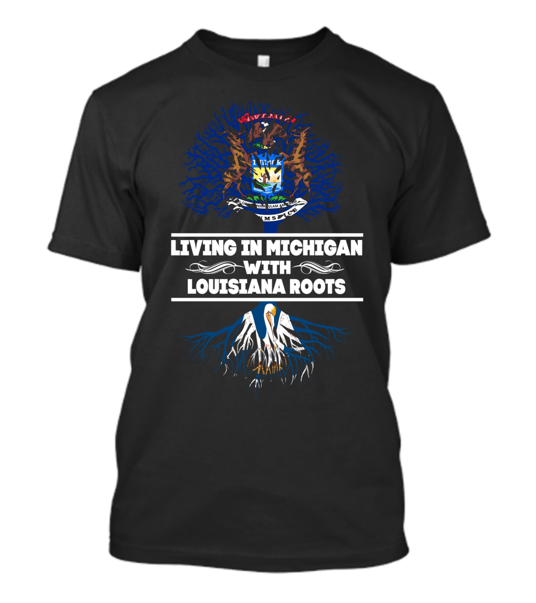 Living In Michigan With LOUISIANA Roots State Seal Blend Pelican Tree T-Shirt