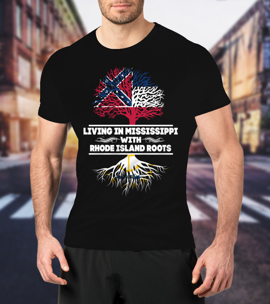 Living In Mississippi With Rhode Island Roots Flag Tree T-Shirt