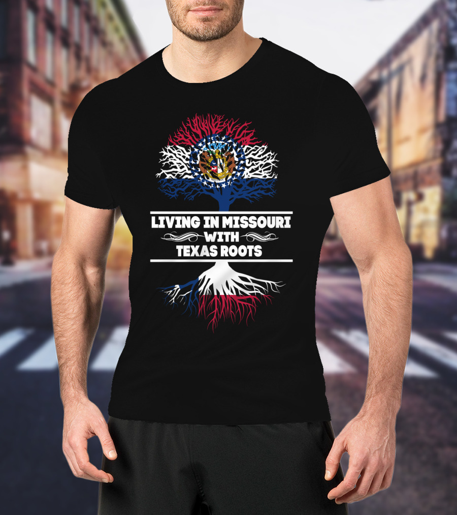 Living In Missouri With Texas Roots Missouri Flag Tree T-Shirt