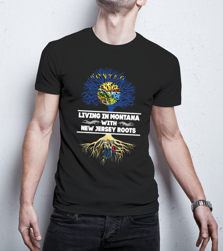 Living In Montana With NEW JERSEY Roots Tree Graphic Featuring NJ State Symbols T-Shirt
