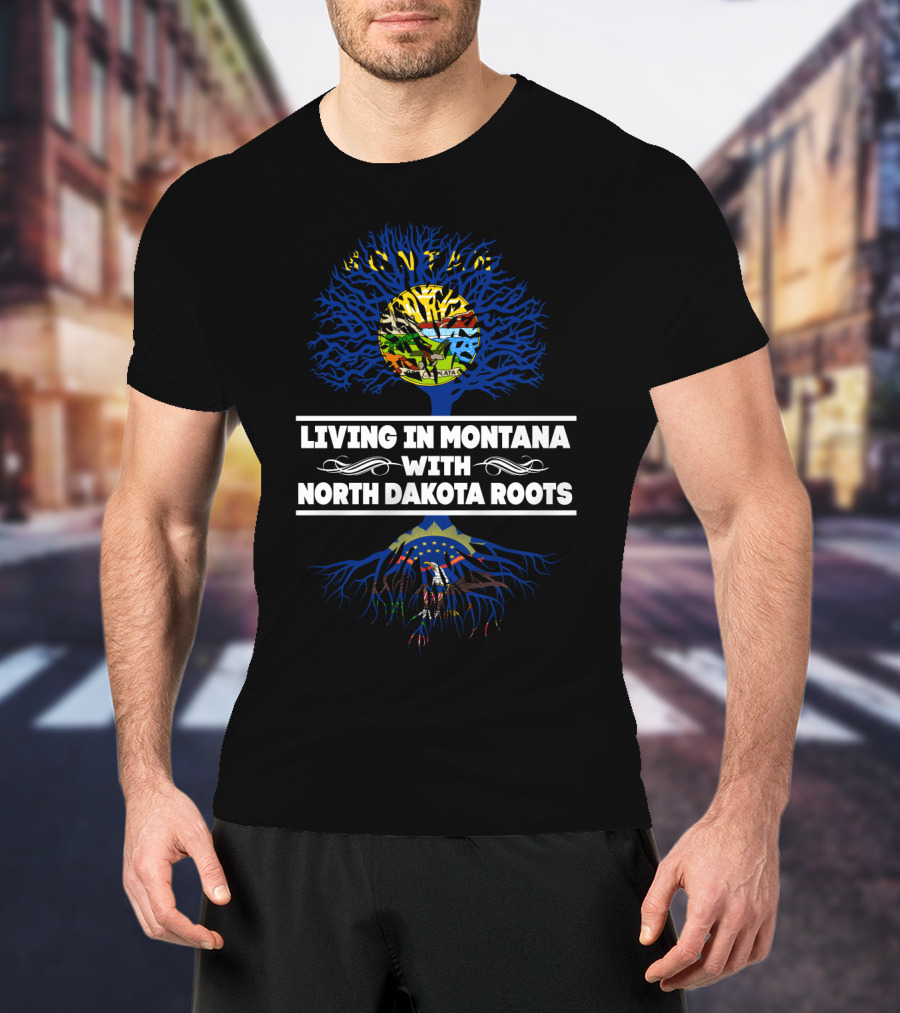 Living In Montana With North Dakota Heritage Tree Symbolism T-Shirt