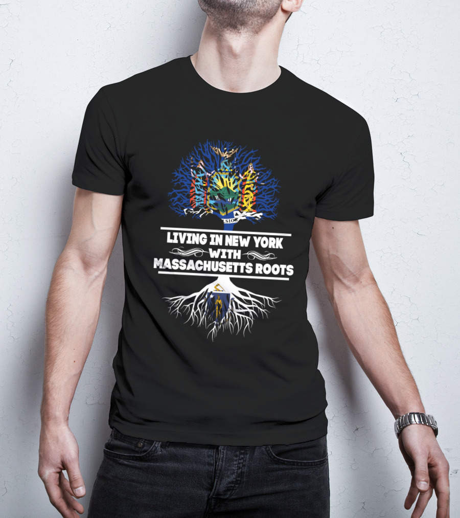 New York Living With Deep Massachusetts Roots Symbolized By State Tree Graphics T-Shirt
