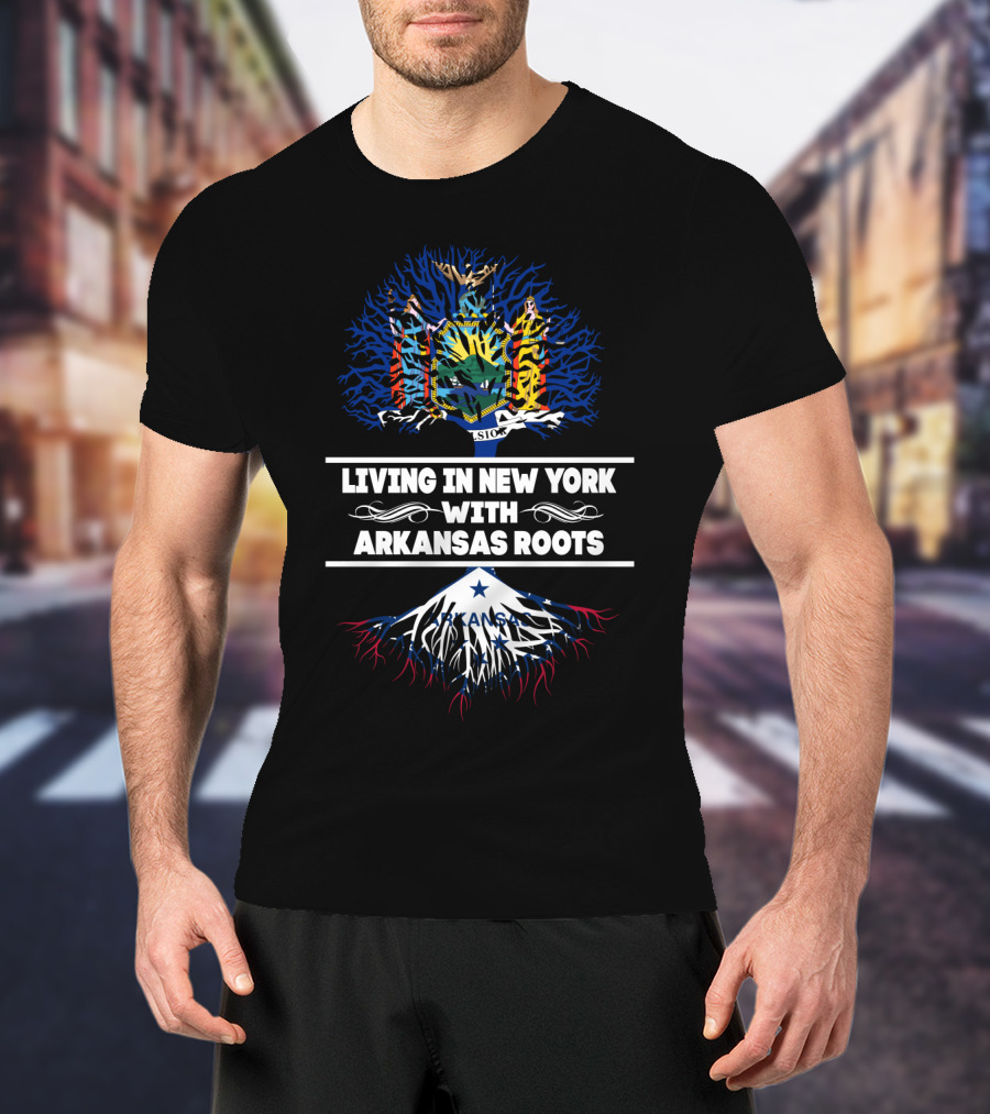 Living In New York With Arkansas Roots New York State Symbol And Arkansas Flag Elements T-Shirt