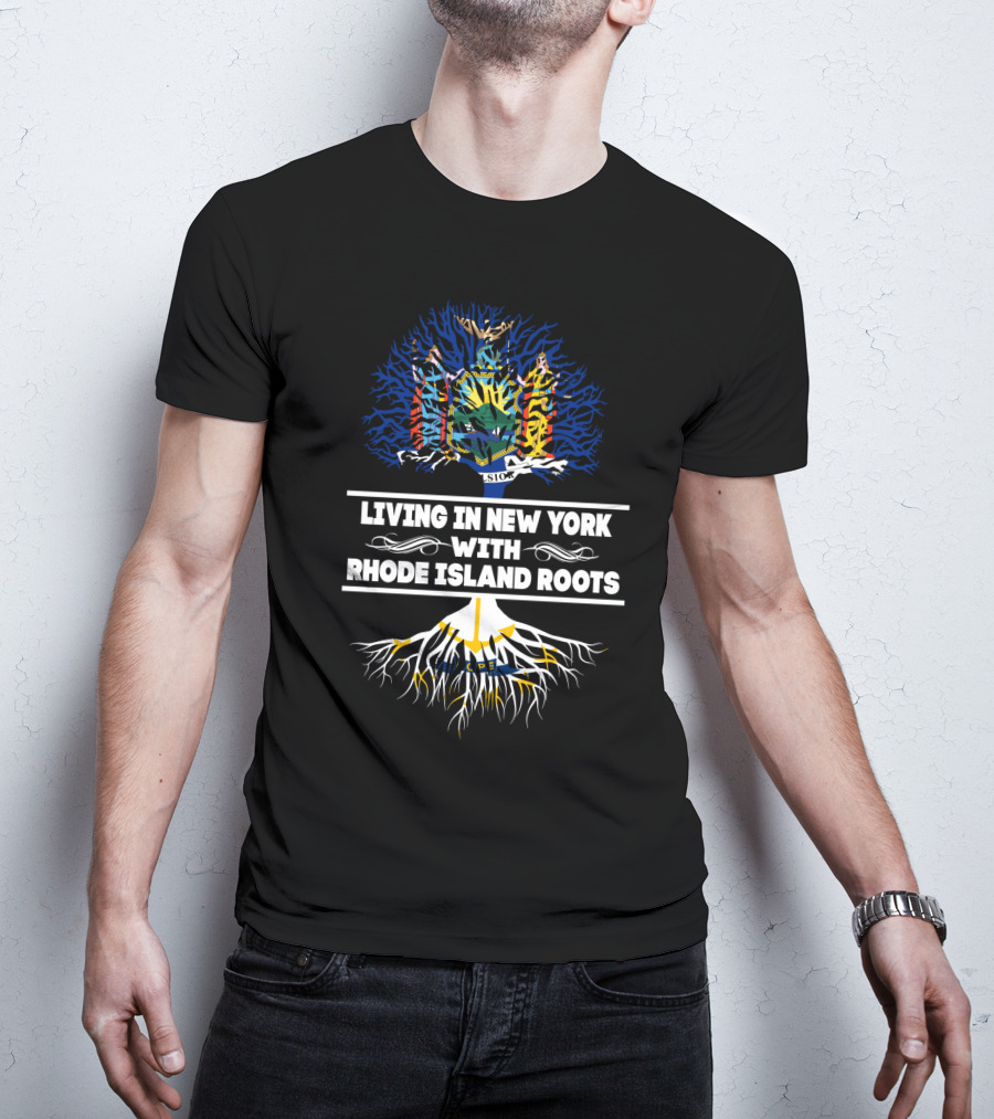 Living In New York With RHODE ISLAND Roots Featuring New York State Tree And State Symbols T-Shirt