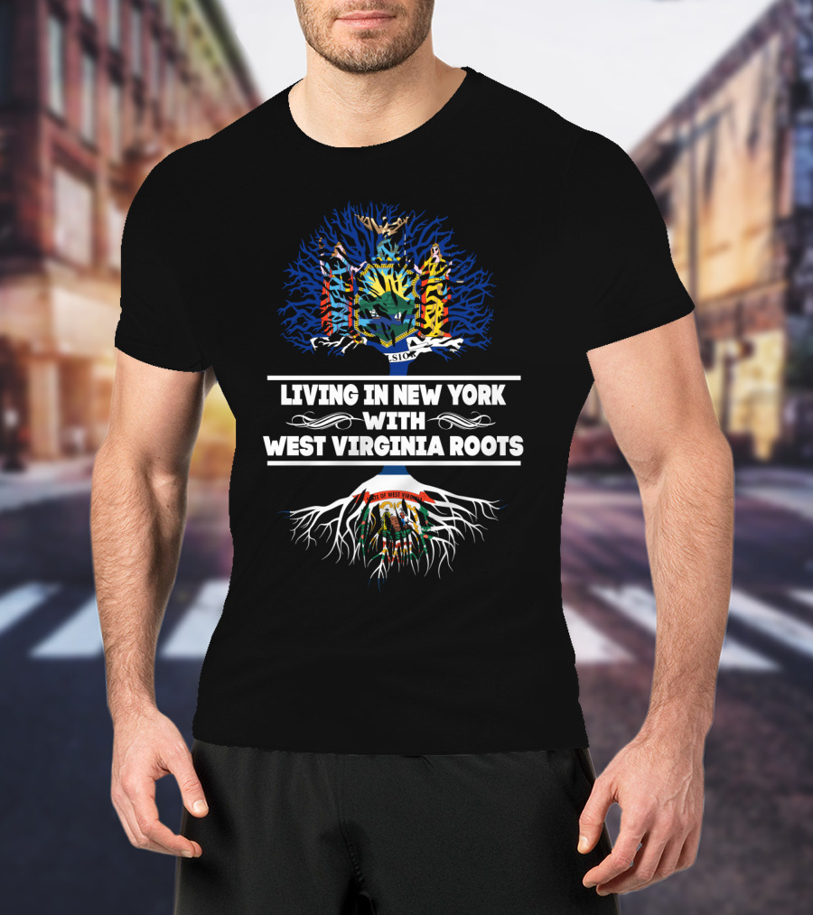Living In New York With West Virginia Roots Featuring New York And West Virginia Colorful State Seals And Tree Symbolism T-Shirt