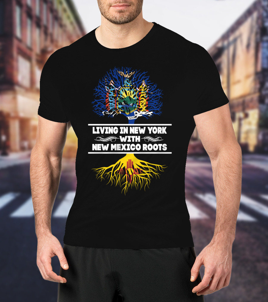 New York State Pride With Deep New Mexico Heritage - Tree Roots T-Shirt