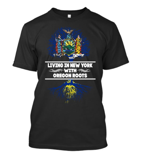 Living In New York With Oregon Roots New York State Tree Emblem T-Shirt