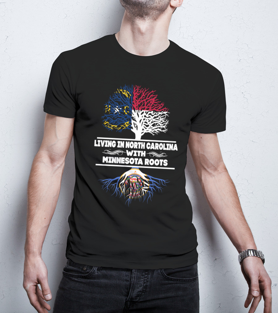 Living In North Carolina With Minnesota Roots North Carolina Flag Tree Minnesota State Seal Roots T-Shirt