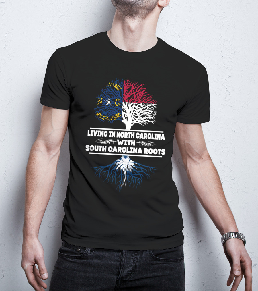 Living In North Carolina With South Carolina Roots Tree Featuring State Flags And Palmetto T-Shirt