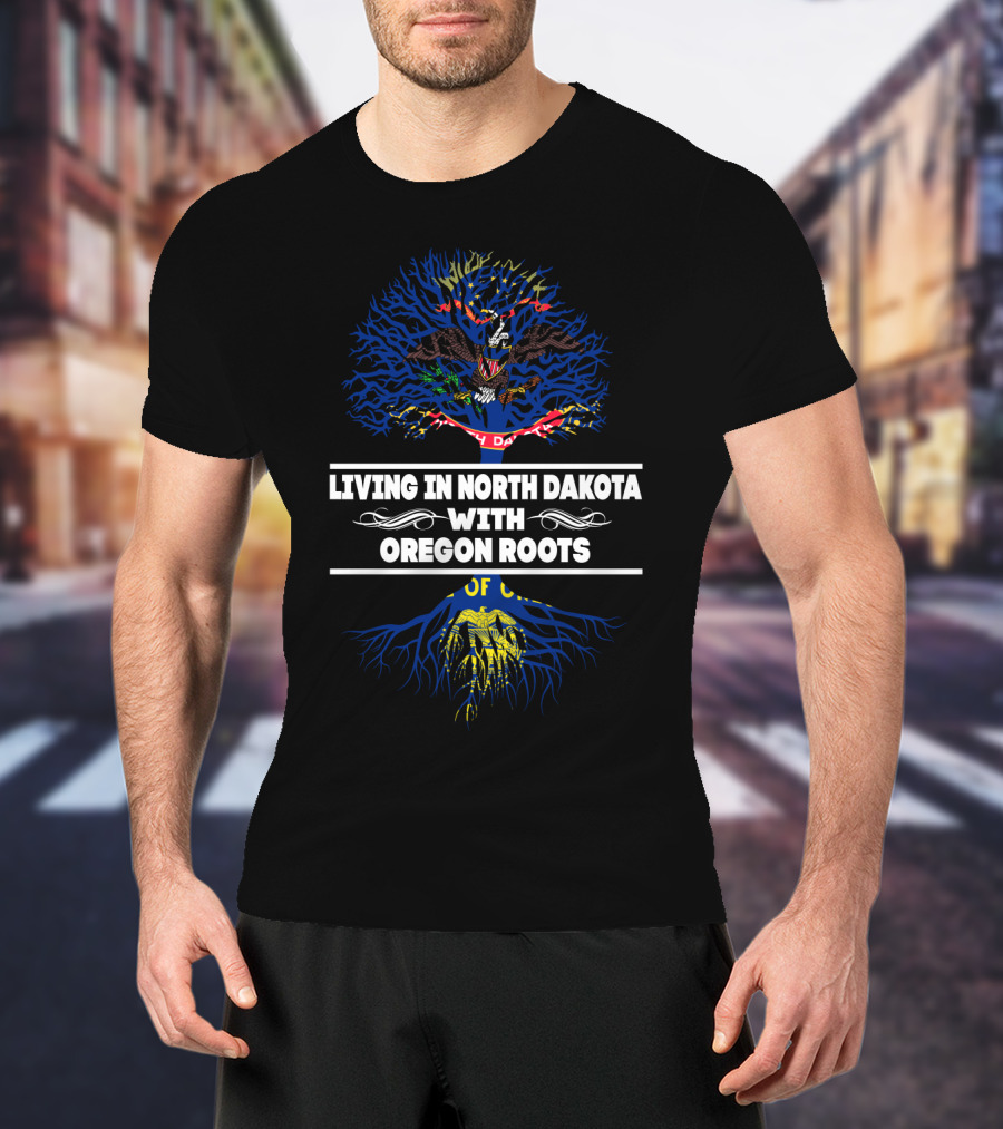 Living In North Dakota With Oregon Roots Featuring North Dakota State Flag And Tree T-Shirt