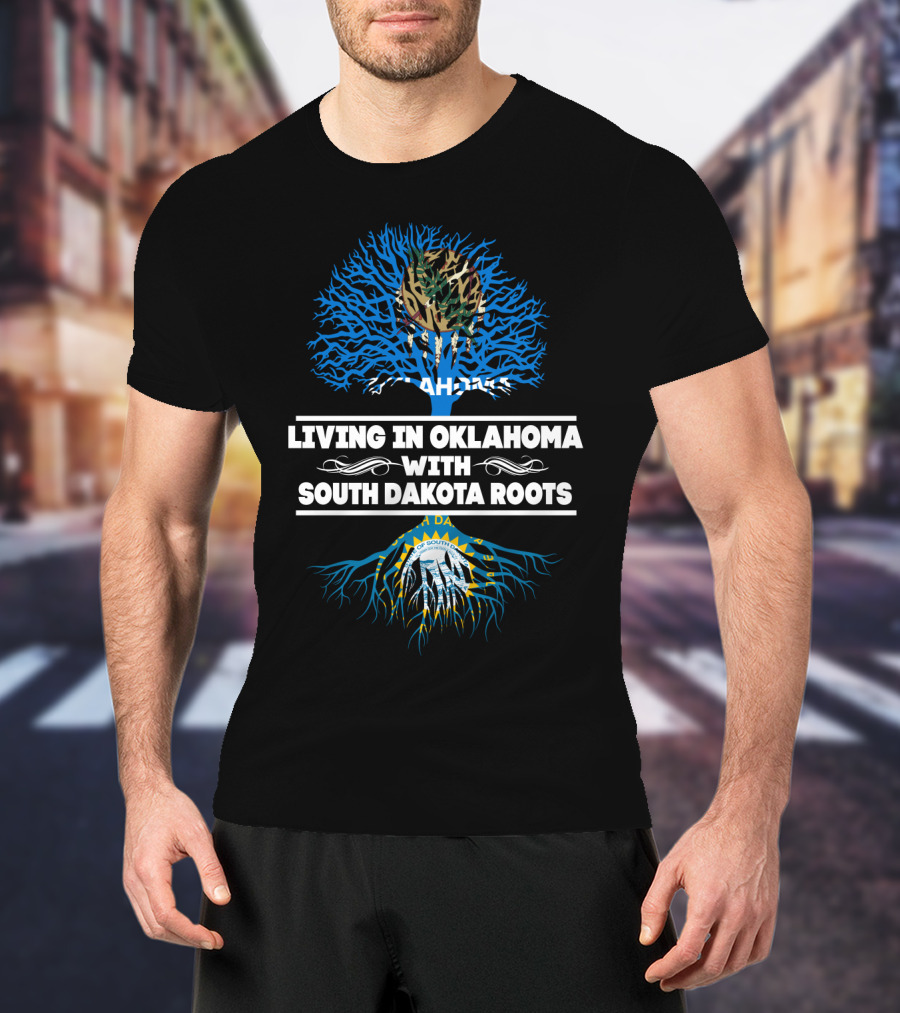 Living In Oklahoma Proudly Embracing South Dakota Roots With State Seals And Tree T-Shirt