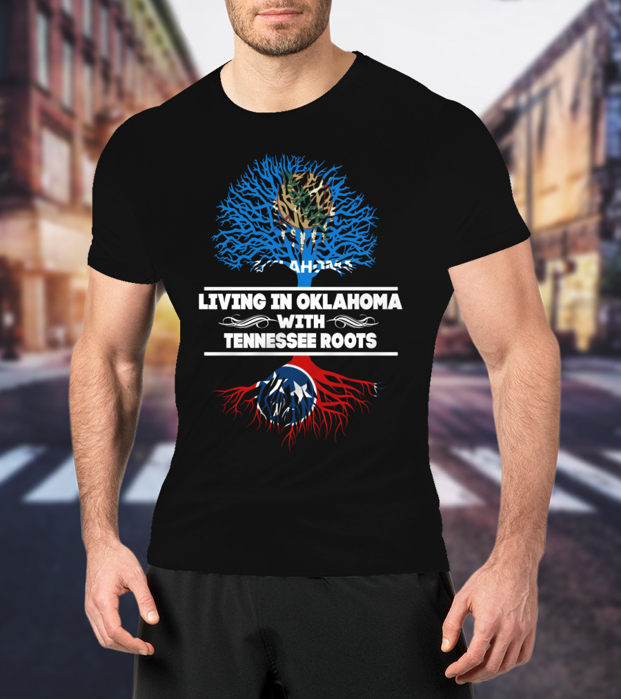 Living In Oklahoma Embracing Tennessee Heritage With State Flag Tree Symbolism T-Shirt