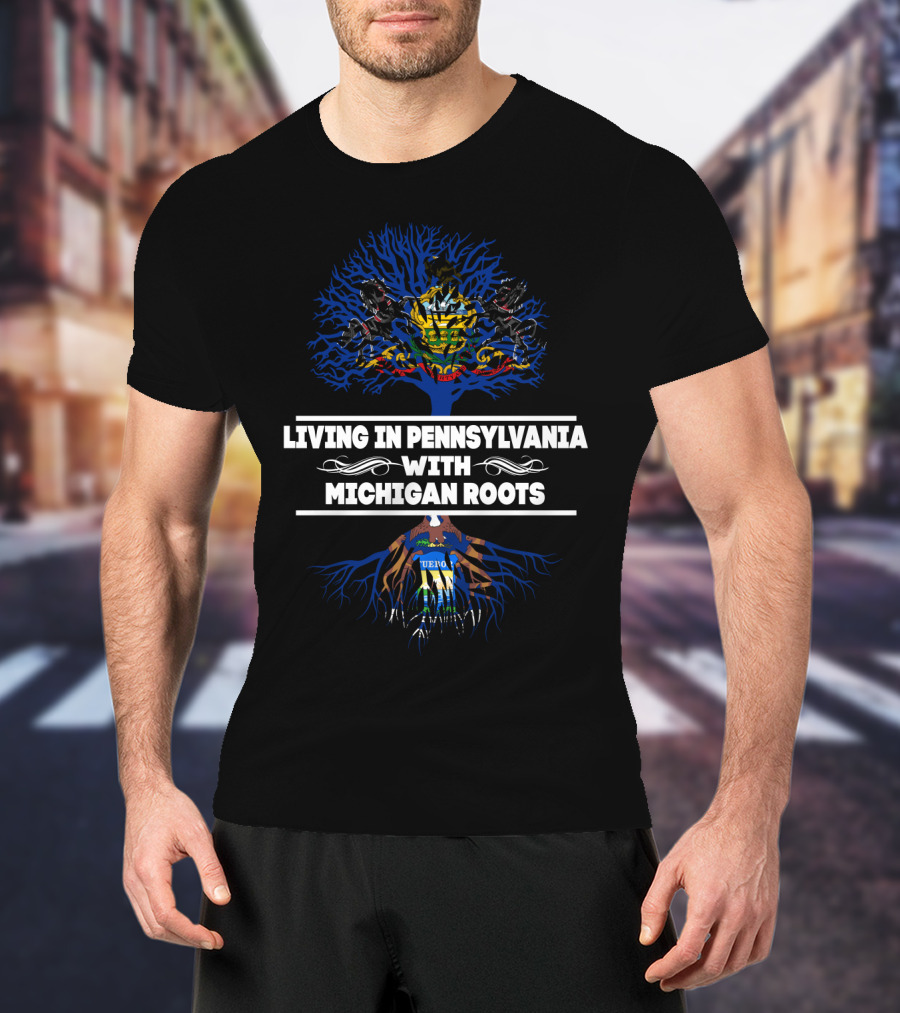 Living In Pennsylvania With Michigan Roots Crest Tree Emblem T-Shirt