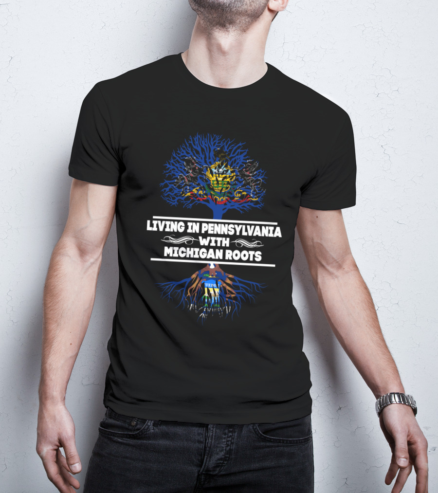 Living In Pennsylvania With Michigan Roots Crest Tree Emblem T-Shirt