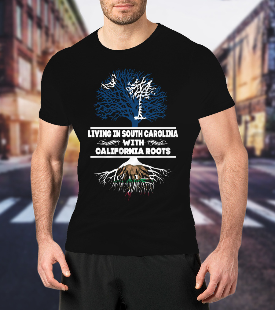 Living In South Carolina With California Roots Palmetto Tree And Bear T-Shirt