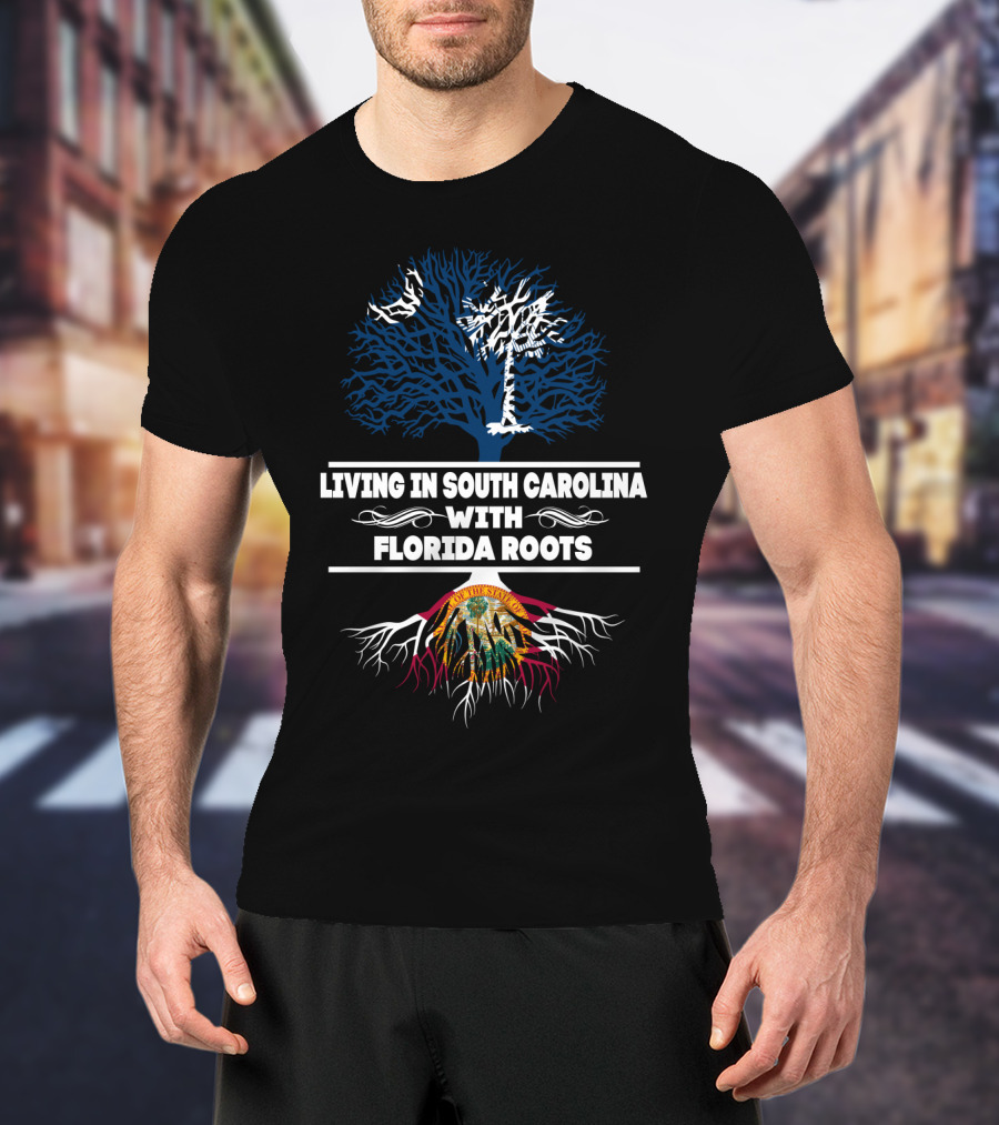 Living In South Carolina With Florida Roots Tree Design Featuring Palmetto And State Seal T-Shirt