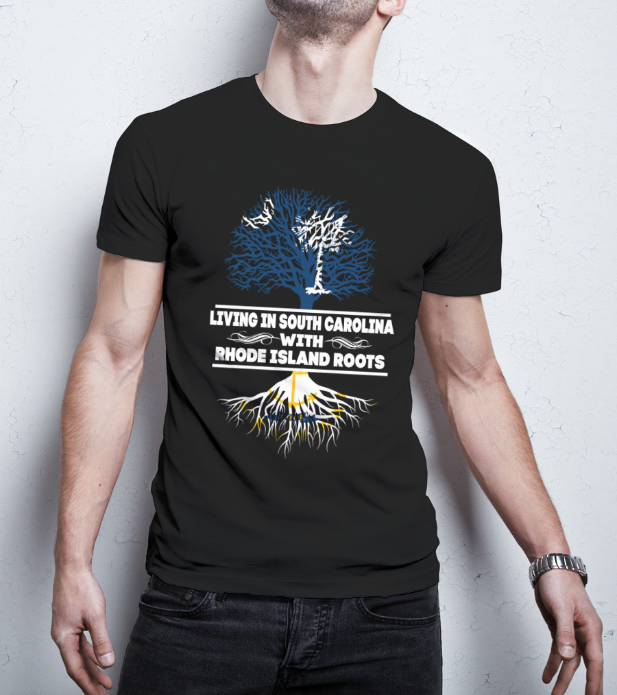 Living In South Carolina With Rhode Island Roots Tree Graphic T-Shirt