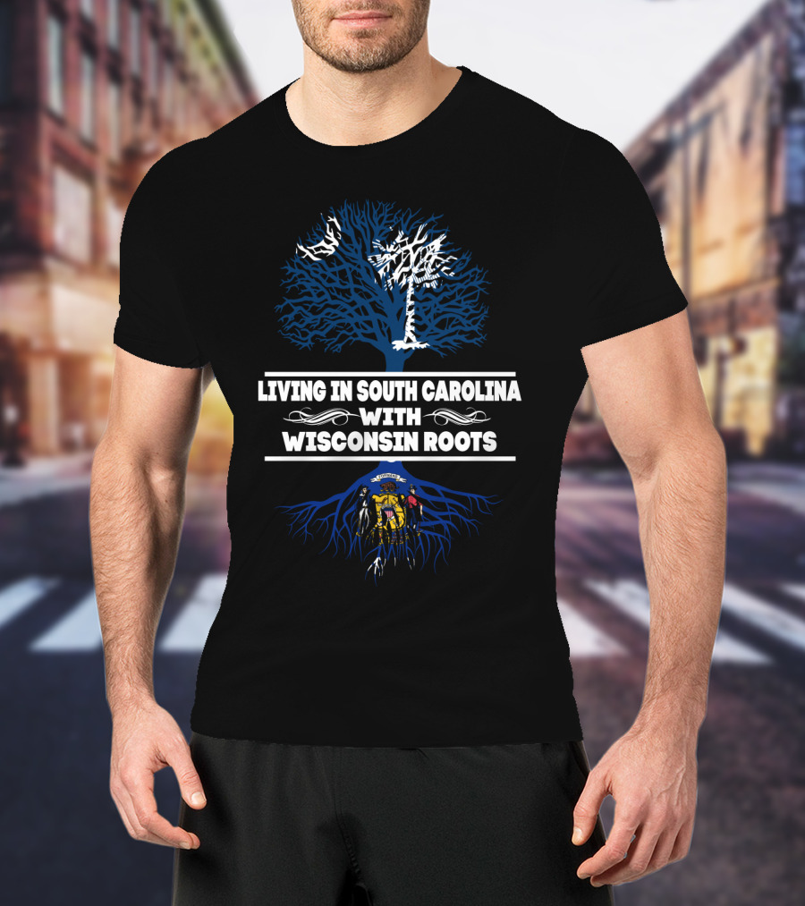 Living In South Carolina With Wisconsin Roots Palmetto Tree And State Seal T-Shirt
