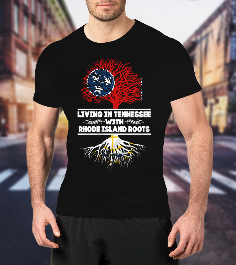 Living In Tennessee With Rhode Island Roots Tree Design Featuring Tennessee Flag And Rhode Island Anchor T-Shirt