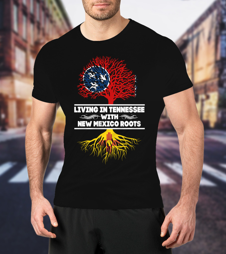 Living In Tennessee With New Mexico Roots Featuring Tennessee Flag And New Mexico Zia Symbol Tree T-Shirt