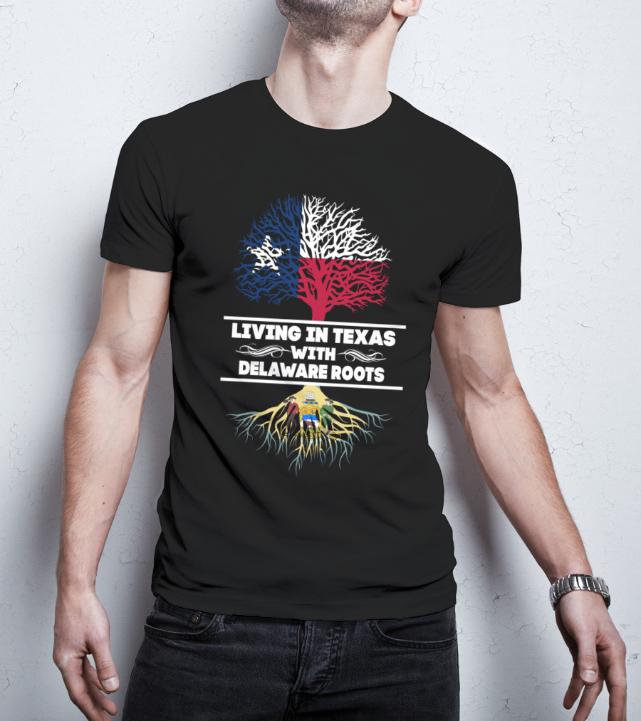 Texas Pride And Delaware Heritage: A Blend Of Southern Living And Northeastern Roots T-Shirt