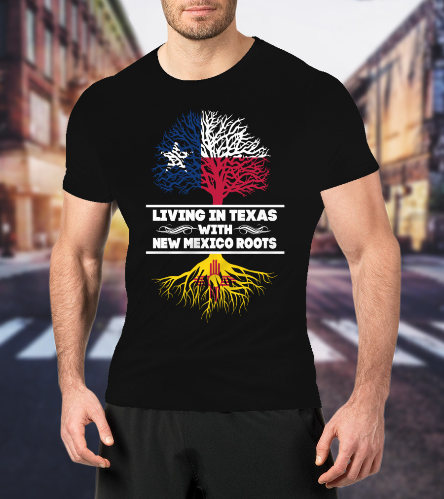 Living In Texas With New Mexico Roots Tree Graphic With Texas Flag And New Mexico Zia T-Shirt