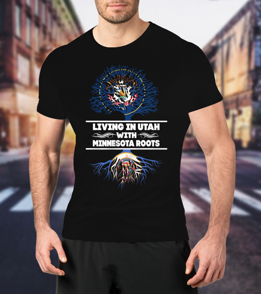 Living In Utah With Minnesota Roots Featuring State Seals And Tree T-Shirt