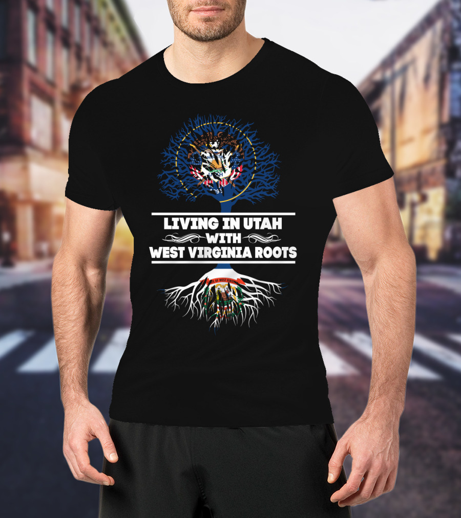 Utah Living With Deep West Virginia Roots Featuring State Flags And Tree T-Shirt